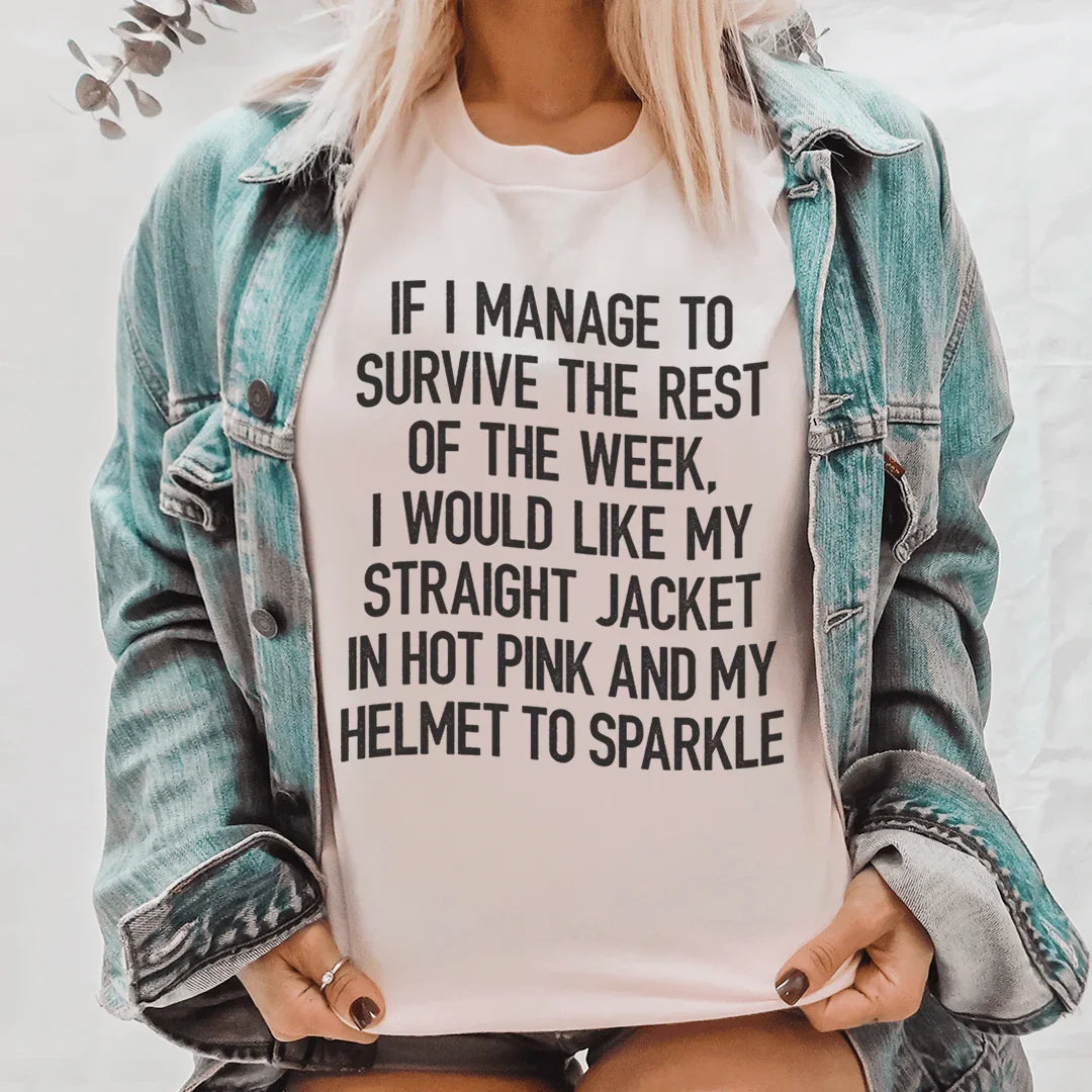I Would Like My Straight Jacket In Hot Pink & My Helmet To Sparkle Tee - WonderingCloth