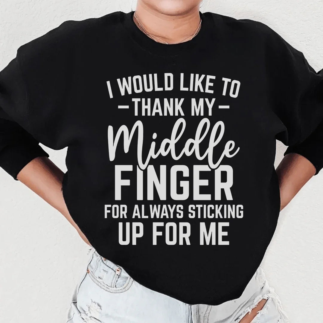 I Would Like To Thank My Middle Finger Sweatshirt - WonderingCloth