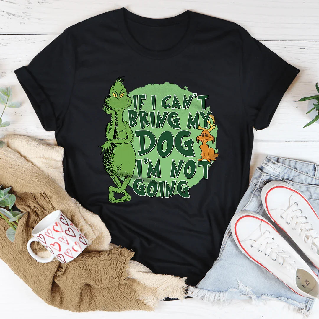If I Can't Bring My Dog I'm Not Going Tee - WonderingCloth