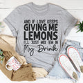 If Love Keeps Giving Me Lemons Tee - WonderingCloth