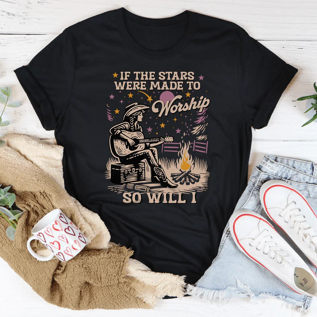 If The Stars Were Made To Worship To Will I Tee - WonderingCloth