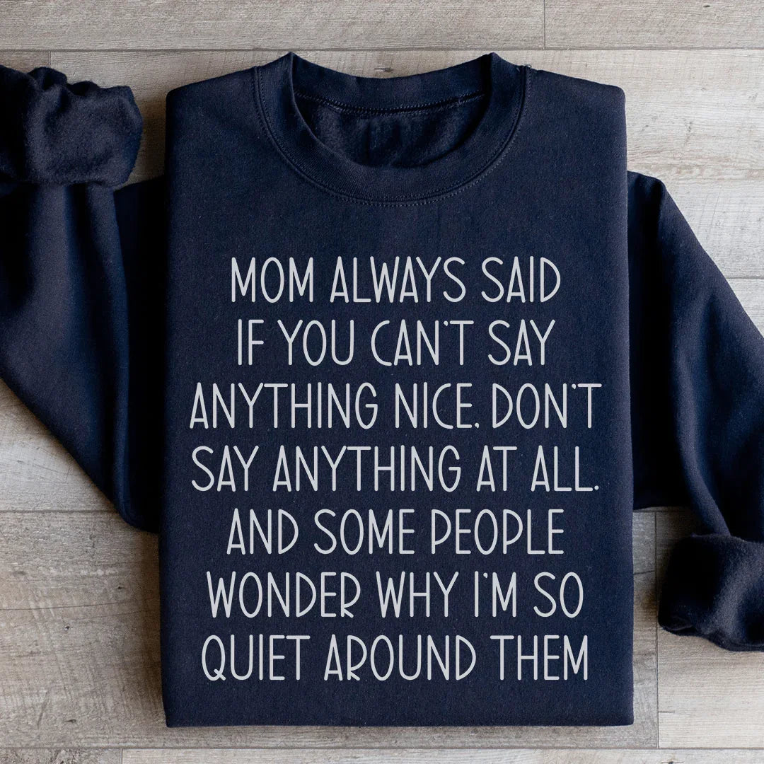 If You Can't Say Anything Nice Sweatshirt - WonderingCloth