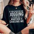 If You Ever See Me Jogging Tee - WonderingCloth