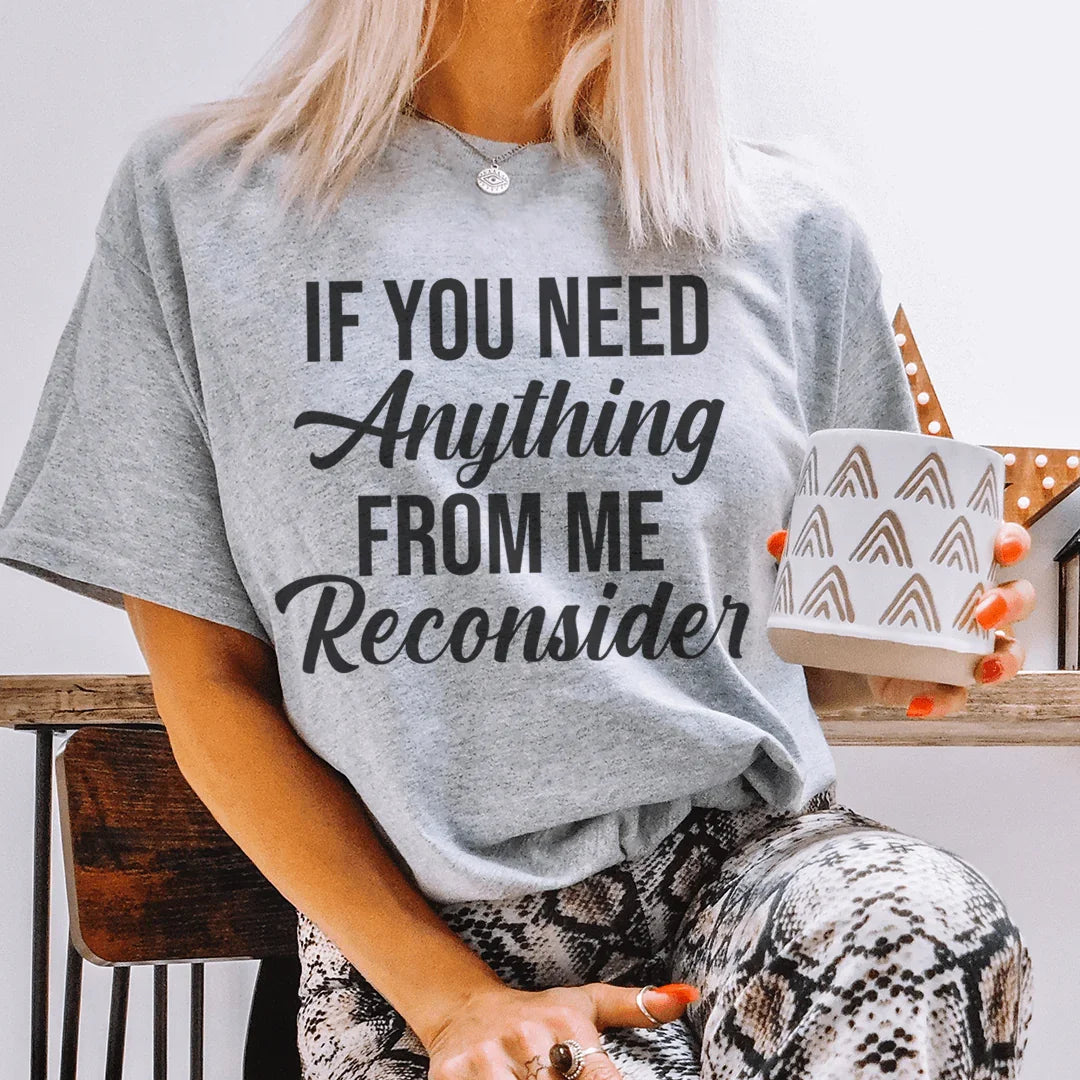If You Need Anything From Me Tee - WonderingCloth