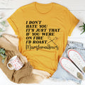 If You Were On Fire I'd Roast Marshmallows Tee - WonderingCloth