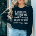 In A World Full Of People Who Couldn't Care Less Be Someone Sweatshirt - WonderingCloth