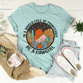 In A World Full Of Princesses Be A Cowgirl Tee - WonderingCloth
