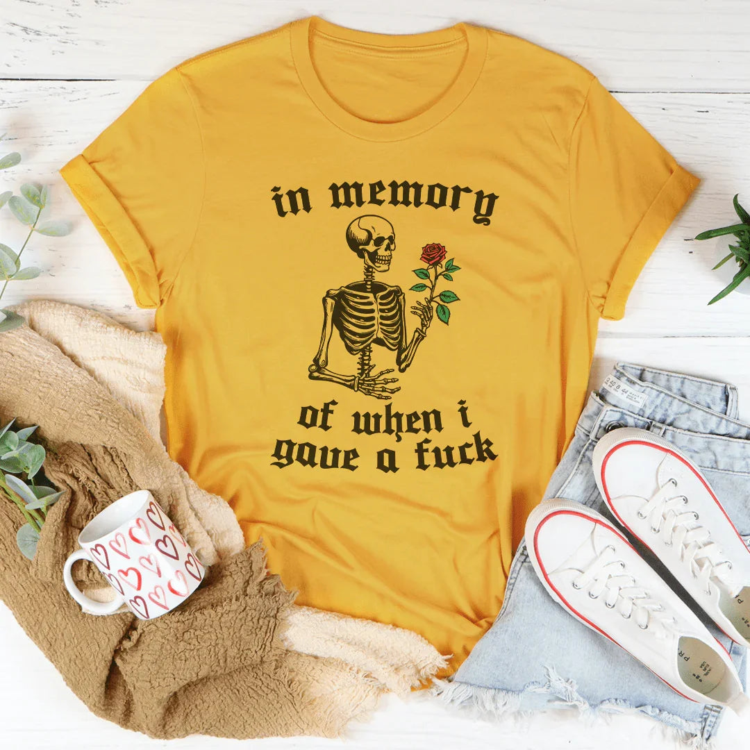 In Memory Of When I Gave A F-ck Tee - WonderingCloth