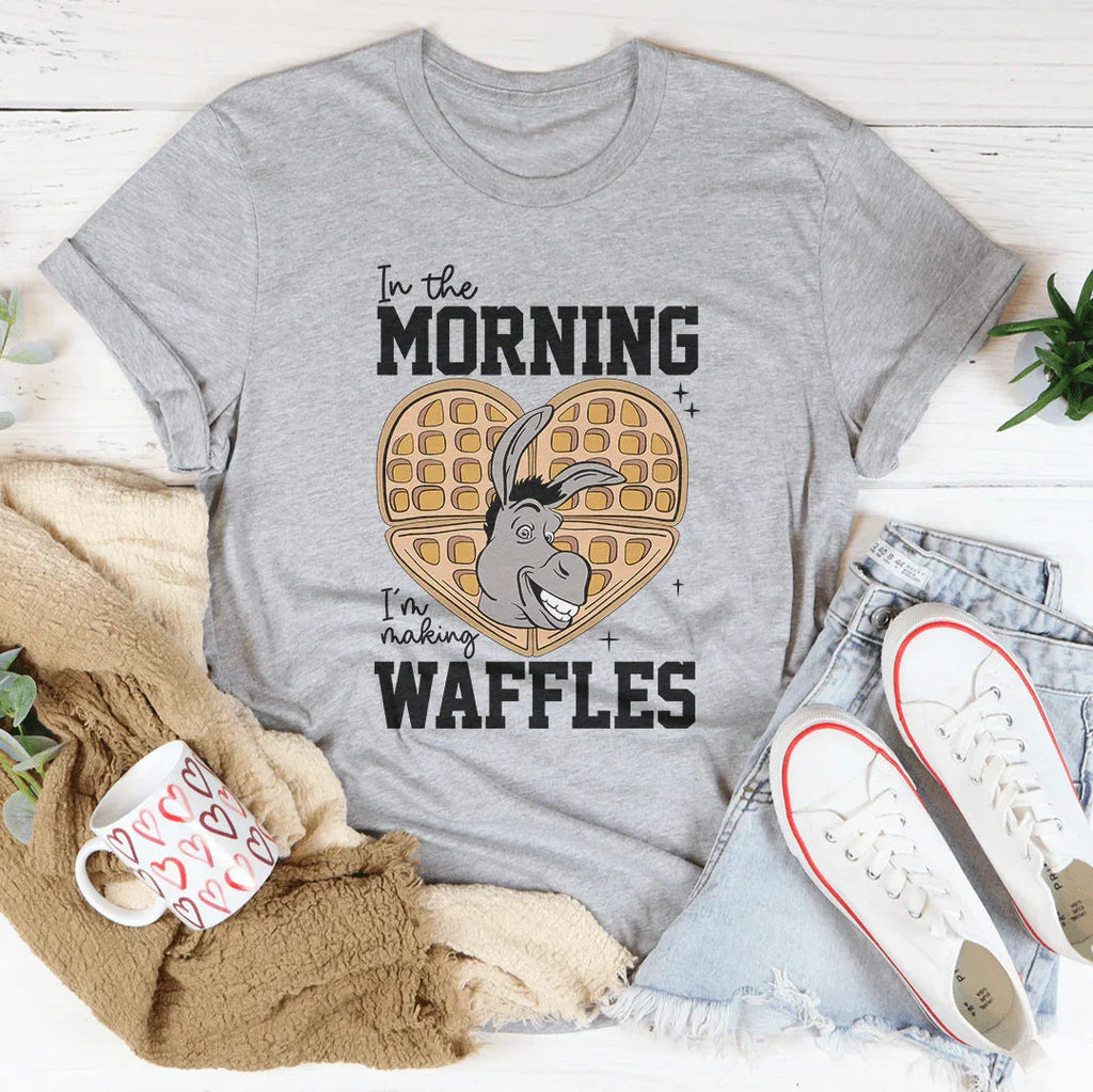 In The Morning I'm Making Waffles Tee - WonderingCloth