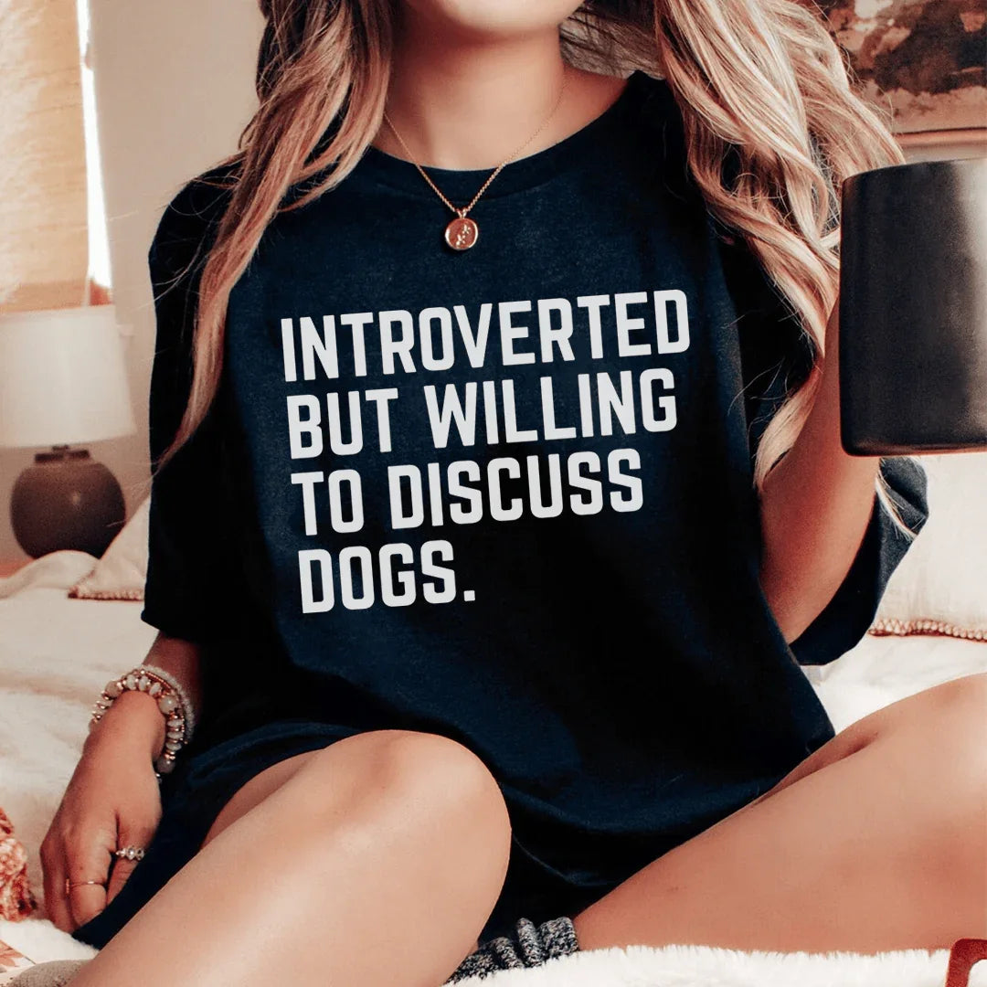 Introverted But Willing To Discuss Dogs Tee - WonderingCloth