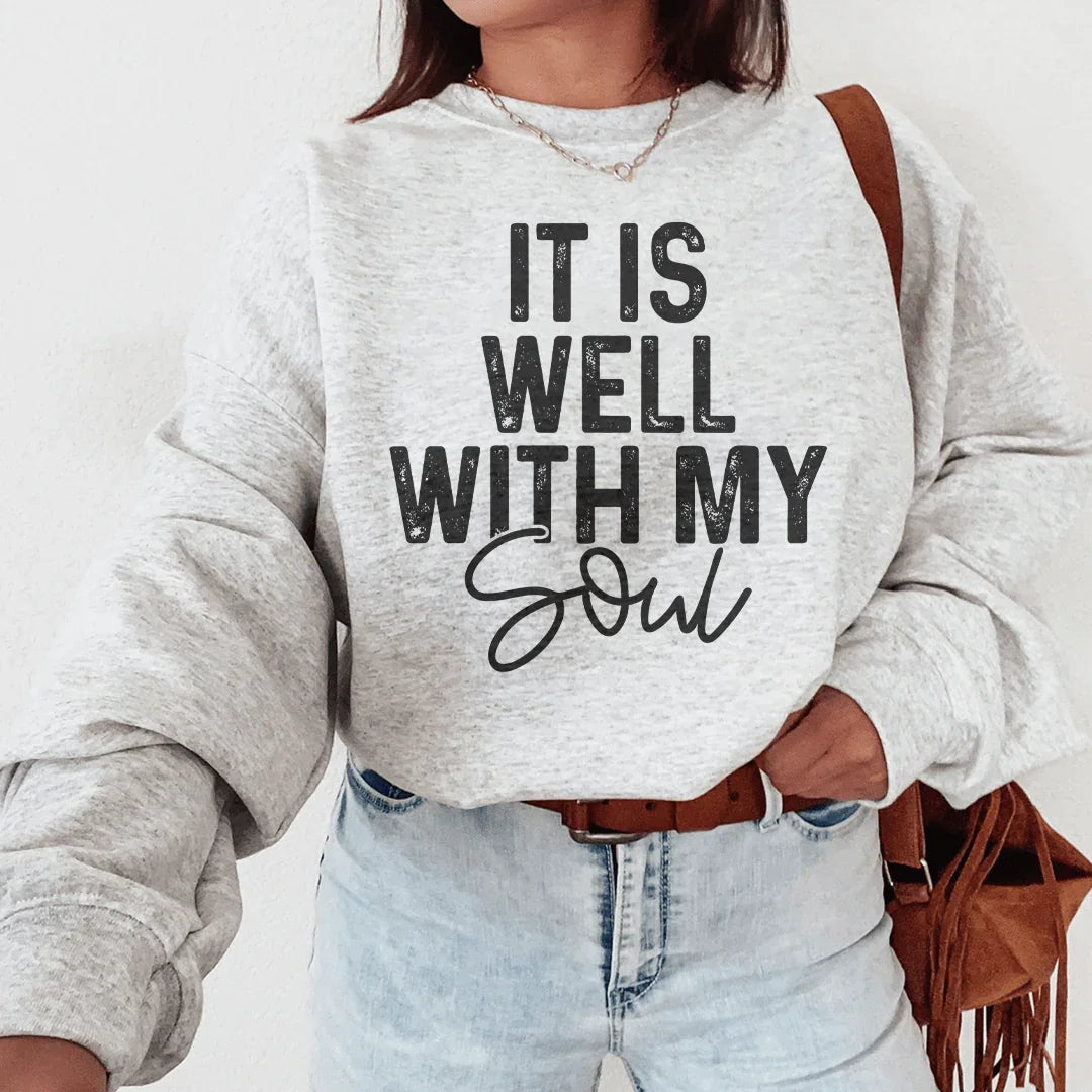 It Is Well With My Soul Sweatshirt - WonderingCloth
