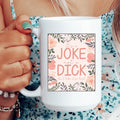 It's A Joke Mug 15 oz - WonderingCloth