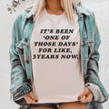 It's Been One Of Those Days Tee - WonderingCloth