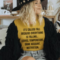 It's Called Fall Because Everything Is Falling Tee - WonderingCloth