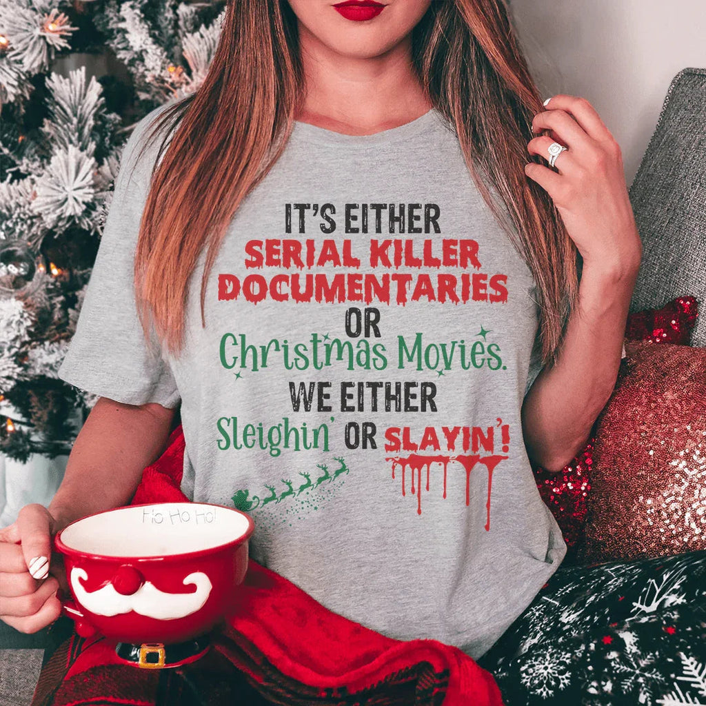 It's Either Serial Killer Documentaries or Christmas Movies Tee - WonderingCloth