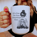It's Fine I'm Fine Everything's Fine Mug 15 oz - WonderingCloth