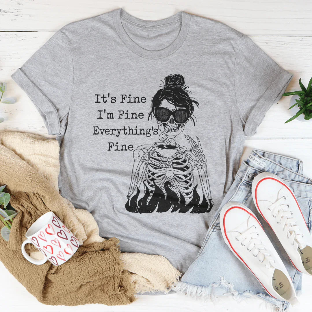 It's Fine I'm Fine Everything's Fine Tee - WonderingCloth