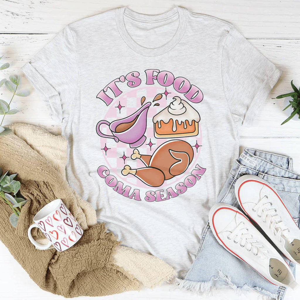 It's Food Coma Season Tee - WonderingCloth