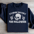 It's Never Too Early For Halloween Sweatshirt - WonderingCloth