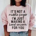 It's Not A Middle Finger Sweatshirt - WonderingCloth