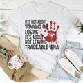 It's Not About Winning Or Losing Tee - WonderingCloth