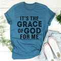 It's The Grace Of God For Me Tee - WonderingCloth