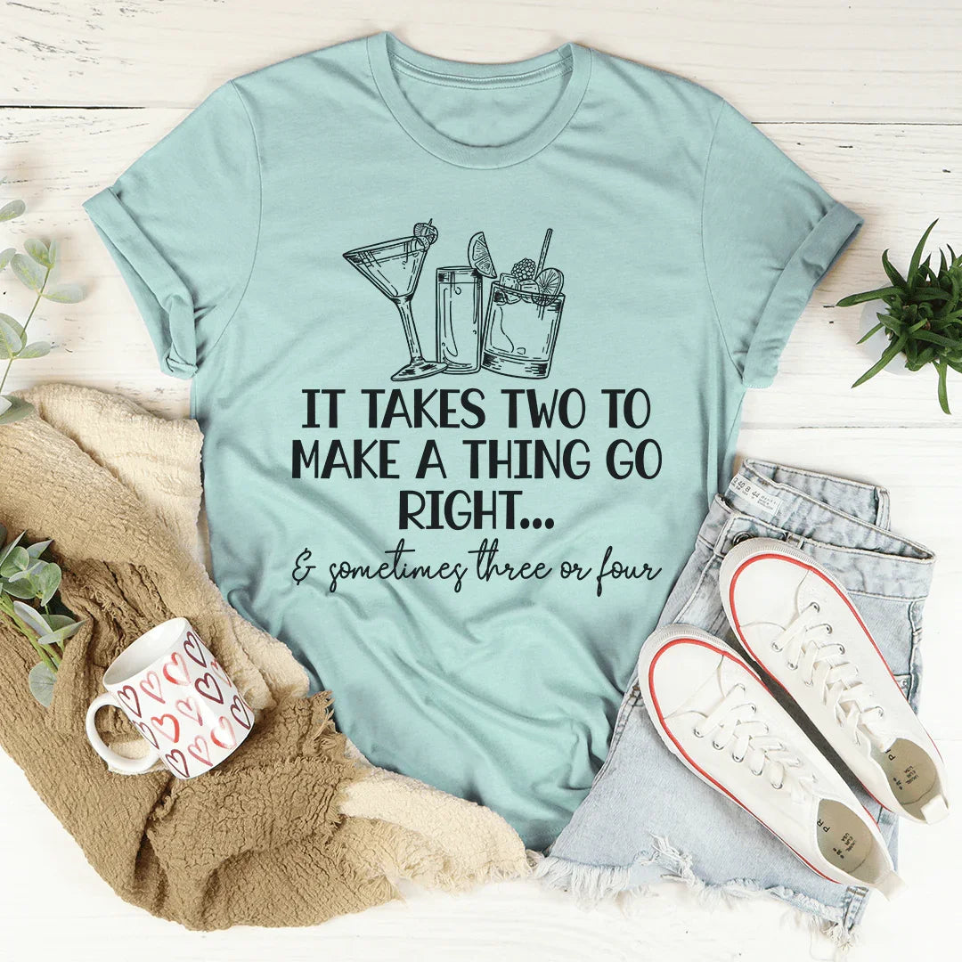 It Takes Two To Make A Thing Go Right Tee - WonderingCloth
