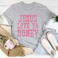 Jesus Love Ya Honey Tee - WonderingCloth