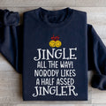 Jingle All The Way Long Sleeve Sweatshirt - WonderingCloth