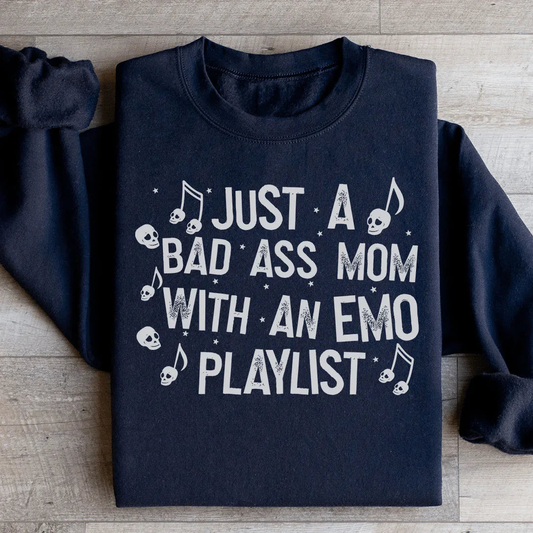 Just A Bad Ass Mom With An Emo Playlist Sweatshirt - WonderingCloth