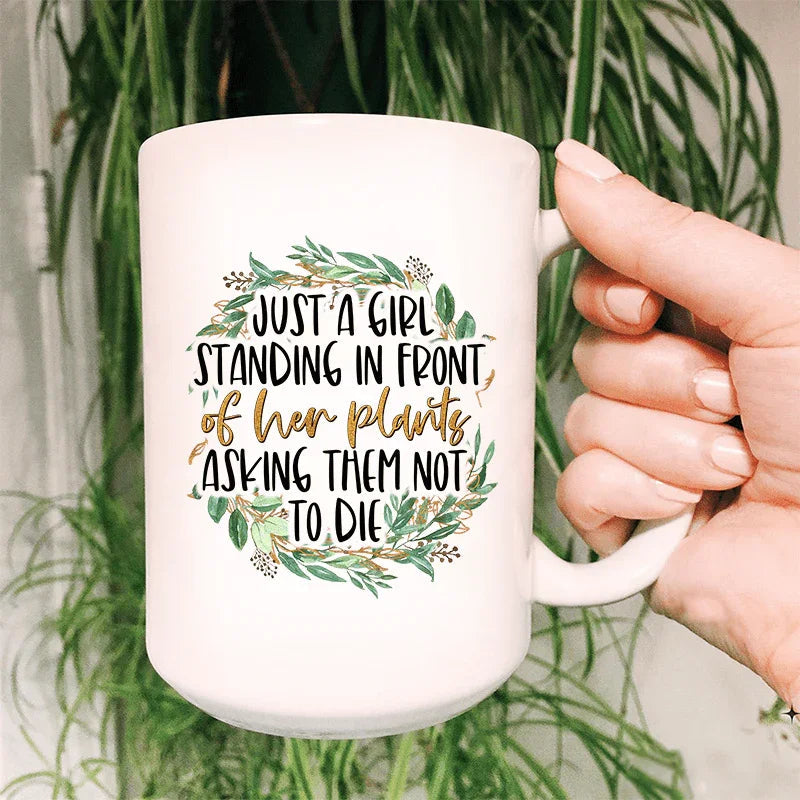 Just A Girl Standing In Front Of Her Plants Ceramic Mug 15 oz - WonderingCloth