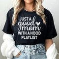 Just A Good Mom With A Hood Playlist Tee - WonderingCloth