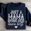 Just A Mama Doing Her Damn Best Sweatshirt - WonderingCloth