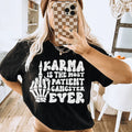 Karma Is The Most Patient Gangster Ever Tee - WonderingCloth