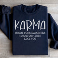 Karma When Your Daughter Turns Out Just Like You Sweatshirt - WonderingCloth
