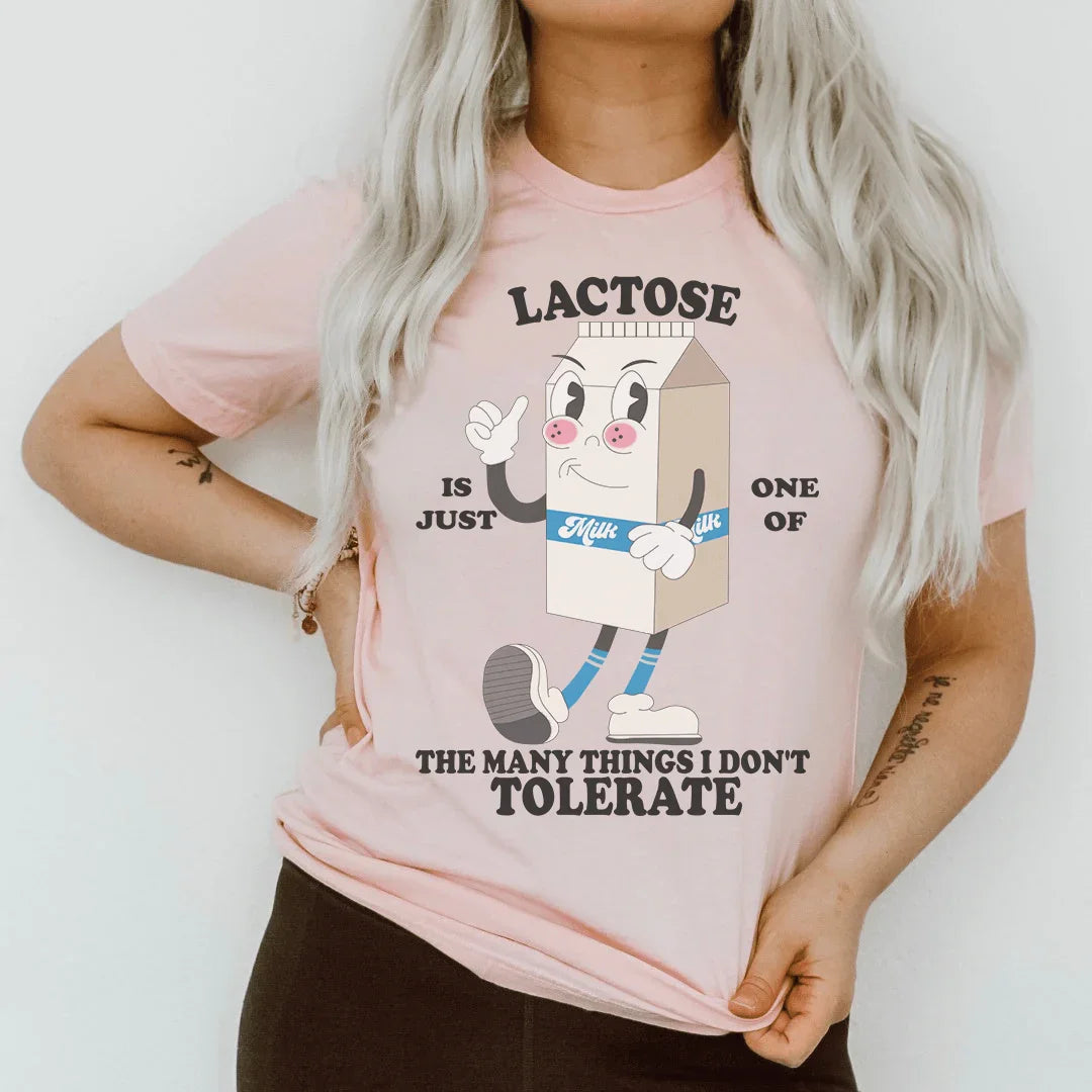 Lactose Is Just One Of The Many Thing I Don't Tolerate Tee - WonderingCloth