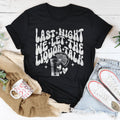 Last Night We Let The Liquor Talk Tee - WonderingCloth