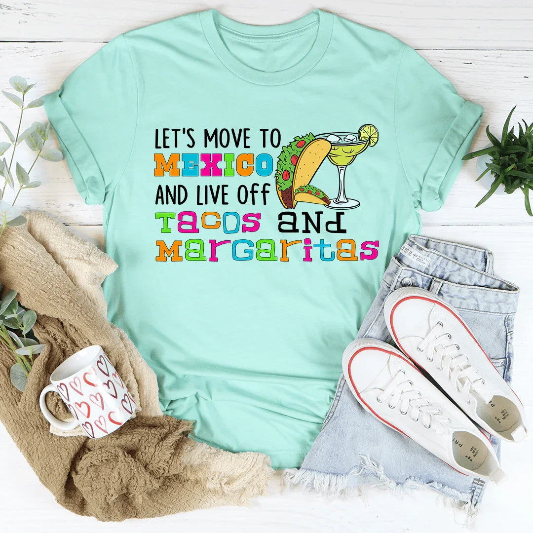 Let's Move To Mexico Tee - WonderingCloth
