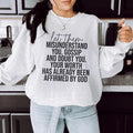 Let Them Misunderstand You Sweatshirt - WonderingCloth