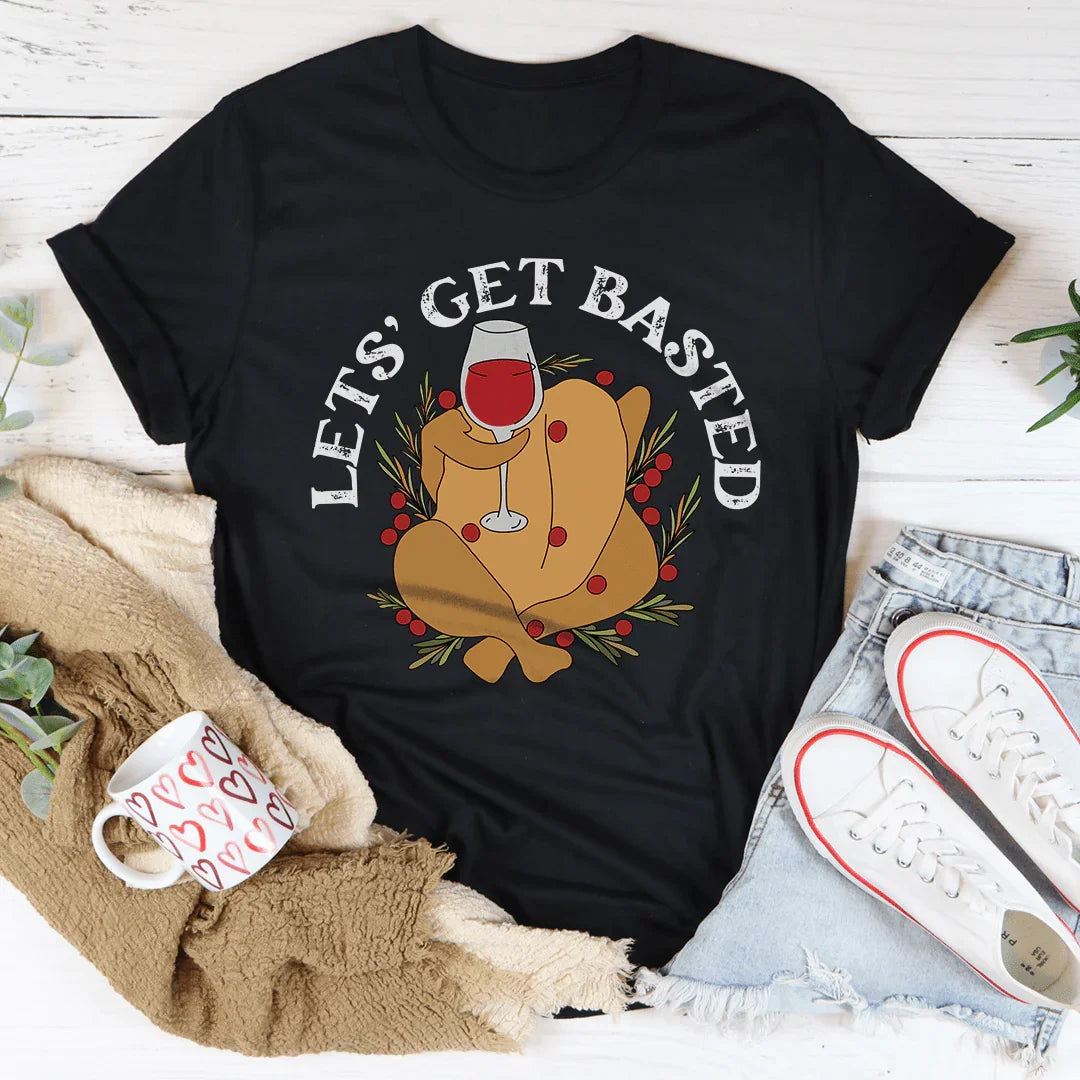 Lets' Get Basted Tee - WonderingCloth