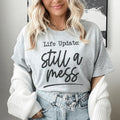 Life Update Still A Mess Tee - WonderingCloth