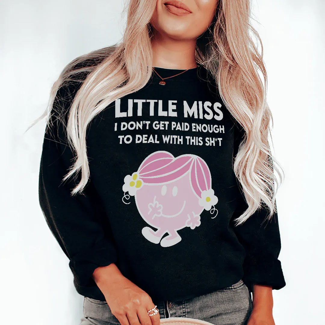 Little Miss I Don't Get Paid Enough To Deal With This Sh-t Tee - WonderingCloth