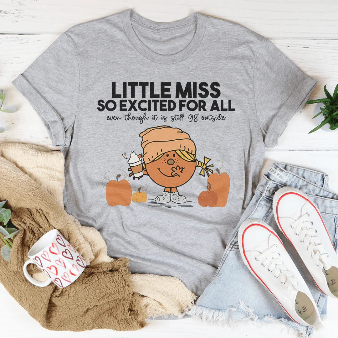 Little Miss So Excited For All Even Though Tee - WonderingCloth