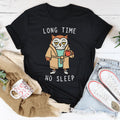 Long Time No Sleep Tee - WonderingCloth