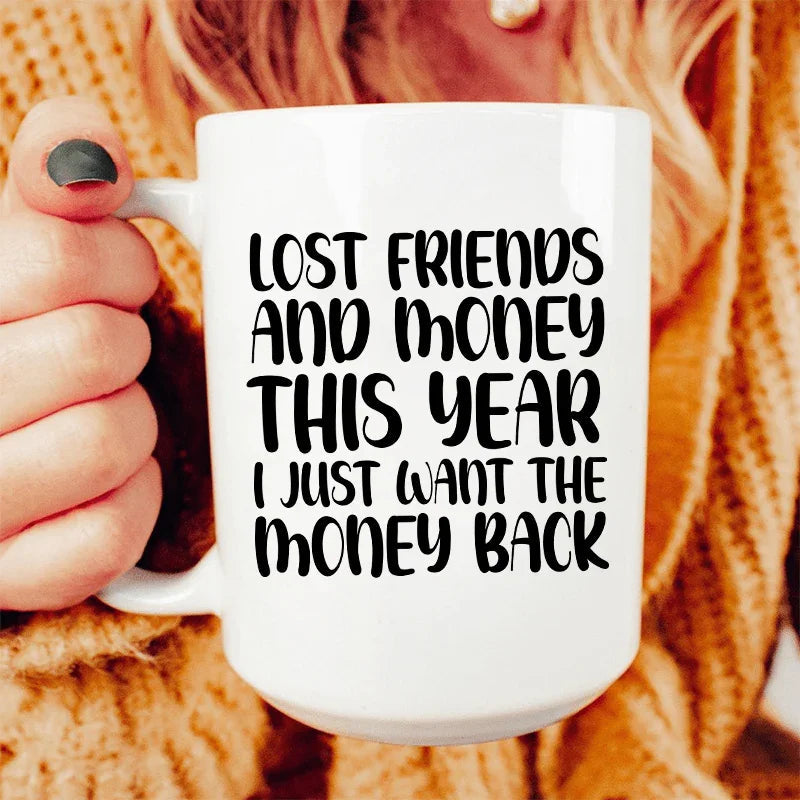 Lost Friends And Money Ceramic Mug 15 oz - WonderingCloth