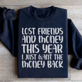 Lost Friends And Money Sweatshirt - WonderingCloth