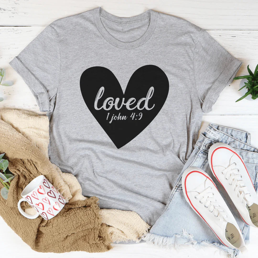 Loved 1 John 4:9 Tee - WonderingCloth