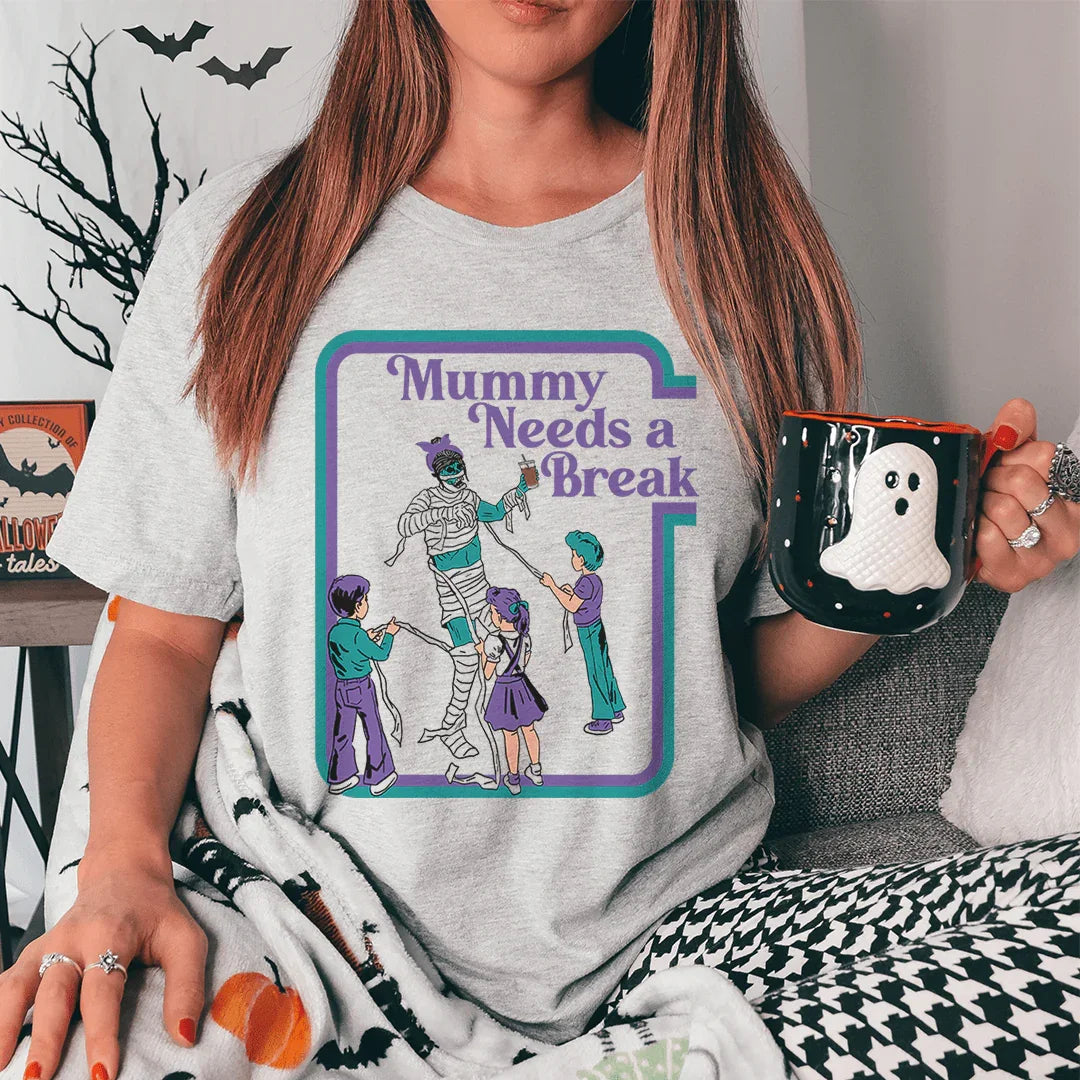 Mama Needs a Break Tee - WonderingCloth