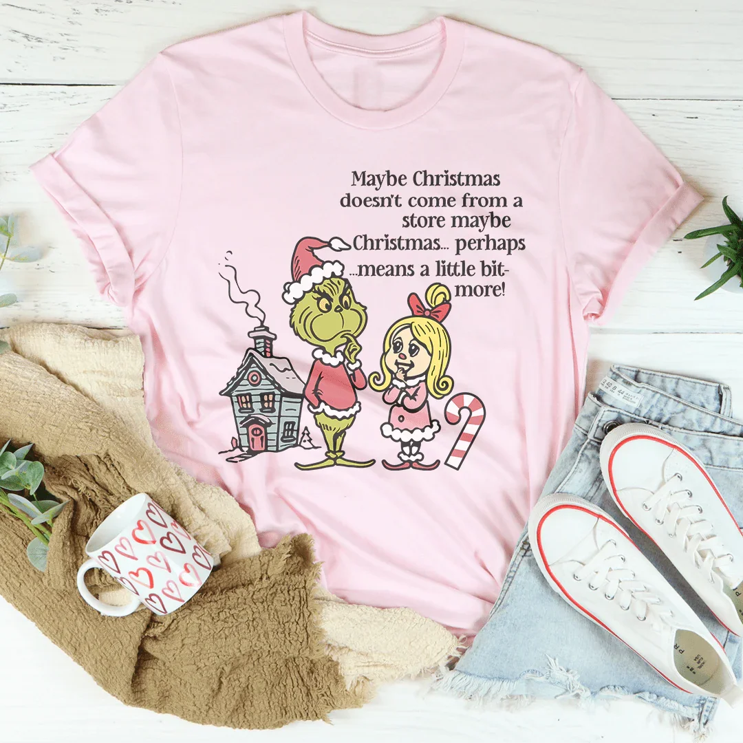 Maybe Christmas Doesn't Come From A Store Tee - WonderingCloth