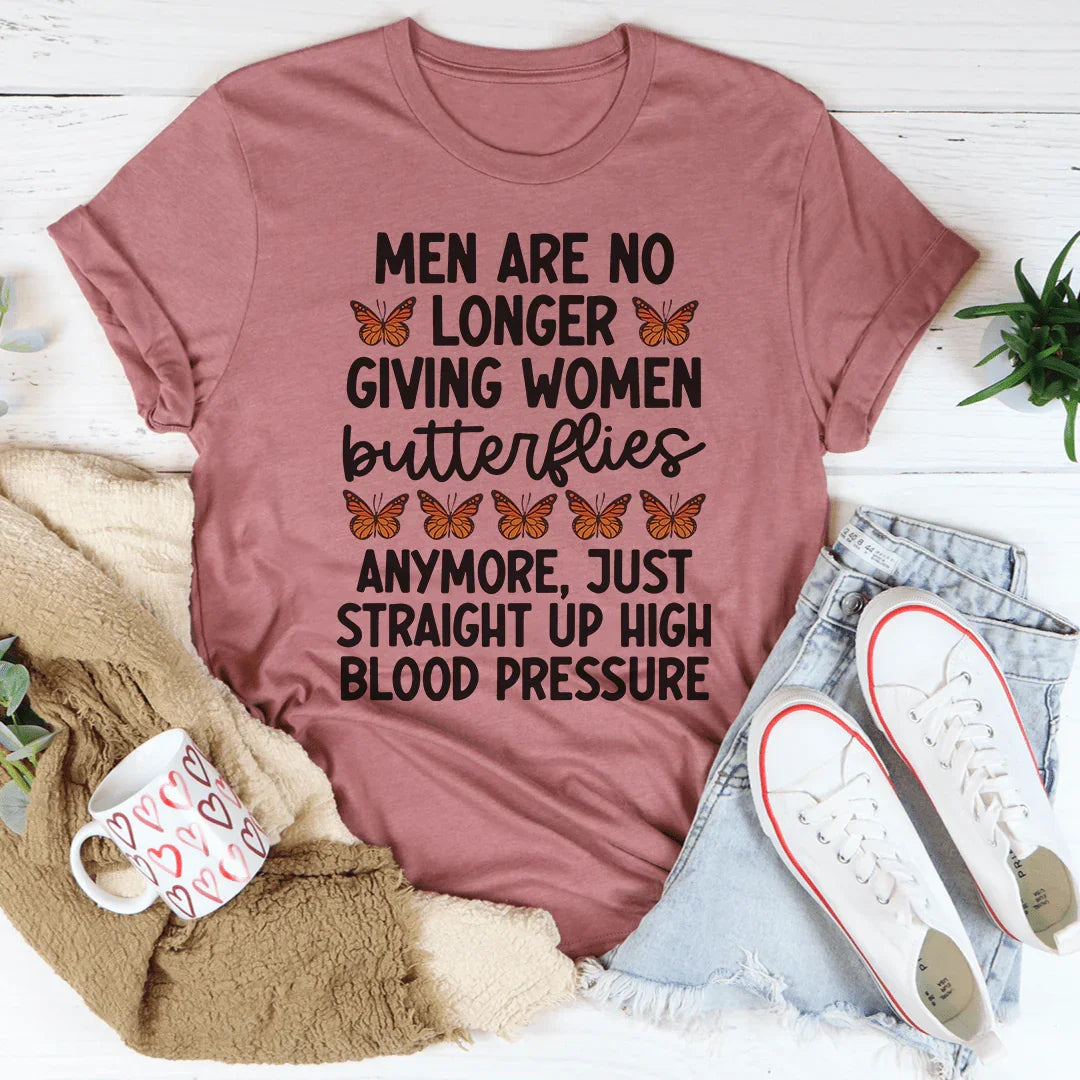 Men Are No Longer Giving Women Butterflies Tee - WonderingCloth
